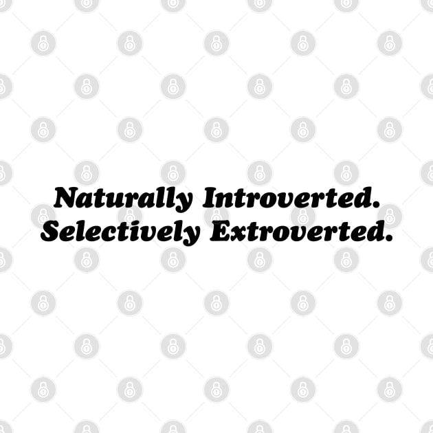 Naturally Introverted. Selectively Extroverted. v2 by Emma
