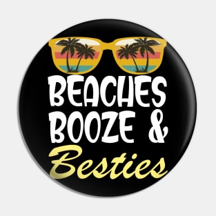 beaches Booze and Besties shirt Boys Pin