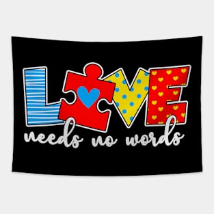Love Needs no words Autism Awareness Gift for Birthday, Mother's Day, Thanksgiving, Christmas Tapestry