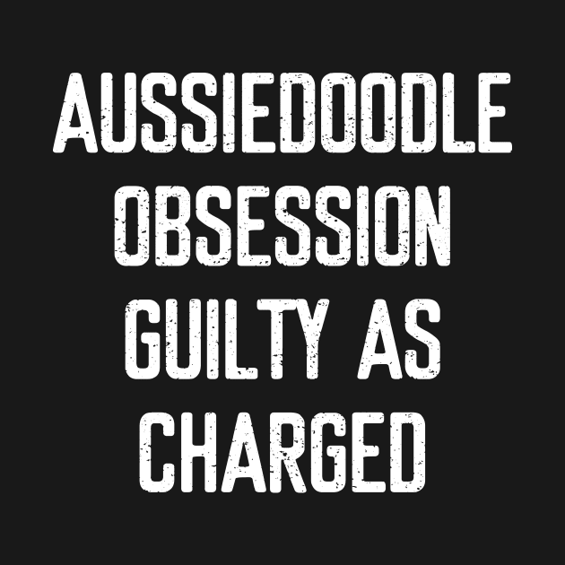 Aussiedoodle Obsession Guilty as Charged by trendynoize