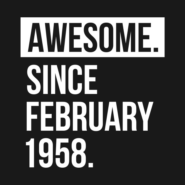Awesome since February 1958 61st Birthday TShirt TeePublic