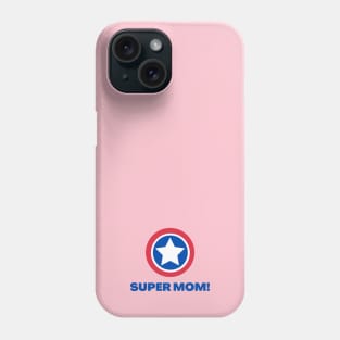 Super Mom - New Mom Gifts Phone Case