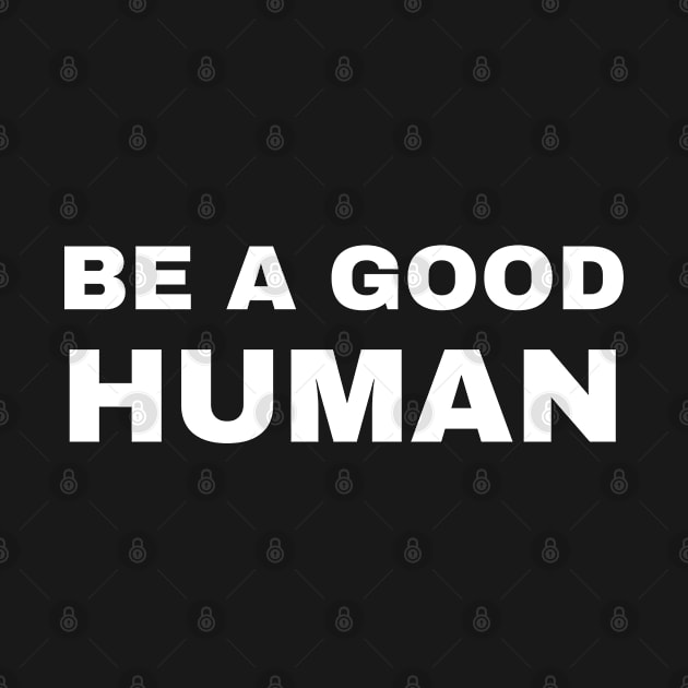 Nomad Be A Good Human by Crazy Shirts For All