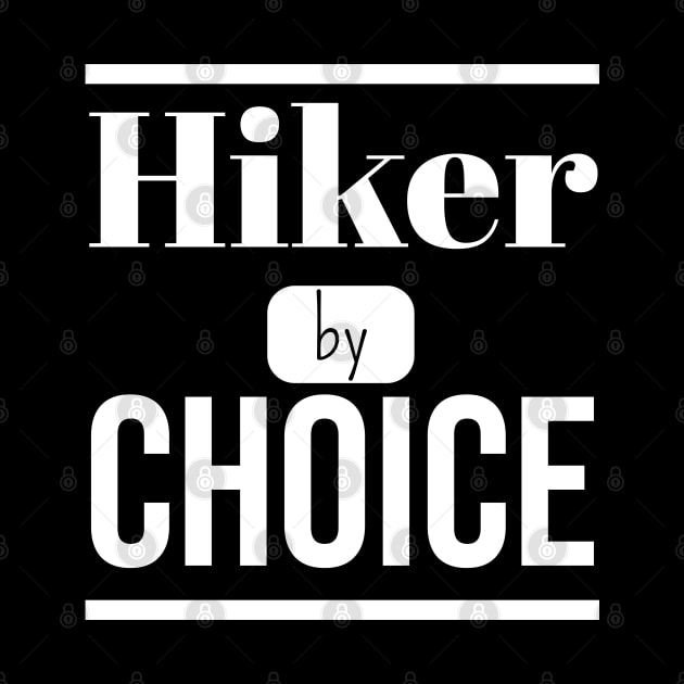 Hiker by CHOICE (DARK BG) | Minimal Text Aesthetic Streetwear Unisex Design for Fitness/Athletes/Hikers | Shirt, Hoodie, Coffee Mug, Mug, Apparel, Sticker, Gift, Pins, Totes, Magnets, Pillows by design by rj.