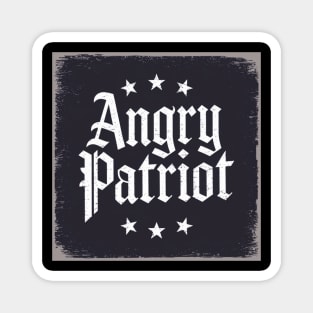 Angry Patriot: Bold & Defiant Magnet