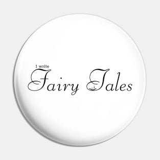 I write Fairy Tales Pin