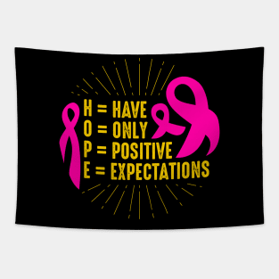 Have Only Positive Expectations Breast Cancer Awareness Tapestry