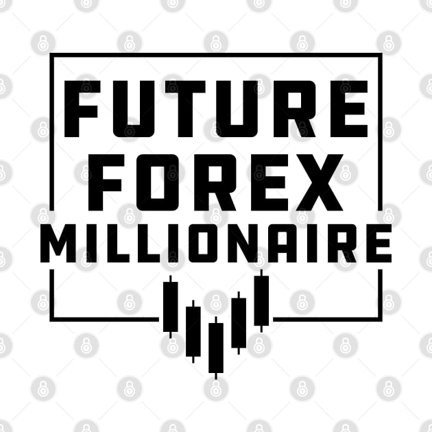 Forex Trader - Future Forex Millionaire by KC Happy Shop
