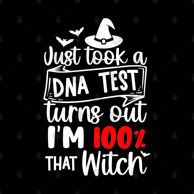 Just took a DNA Test, Turns out Im 100% That WITCH Ver. 2  | Halloween Vibes by Bowtique Knick & Knacks