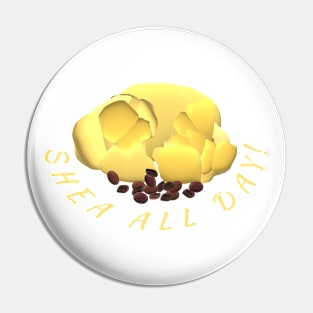 Shea Butter and Nuts – Shea All Day! (White Background) Pin