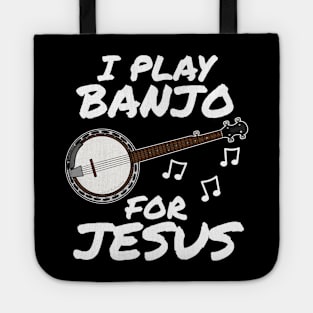 I Play Banjo For Jesus Banjoist Church Musician Tote