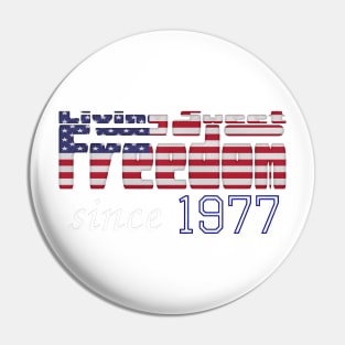 Living Sweet Freedom Since 1977 Pin