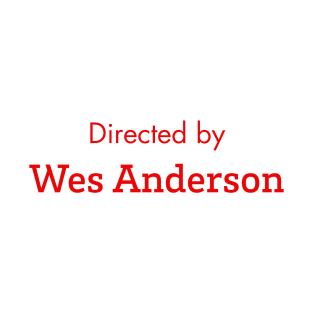 Directed by Wes Anderson T-Shirt