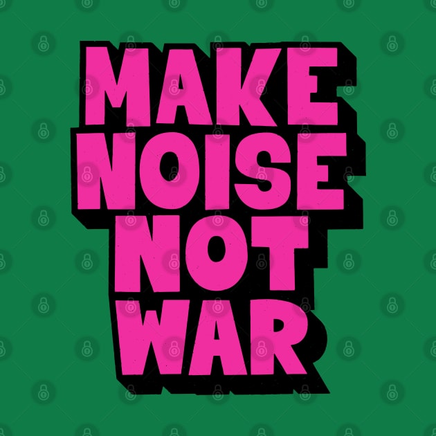 Make Noise, Not War: Punk Wisdom Series by Boogosh