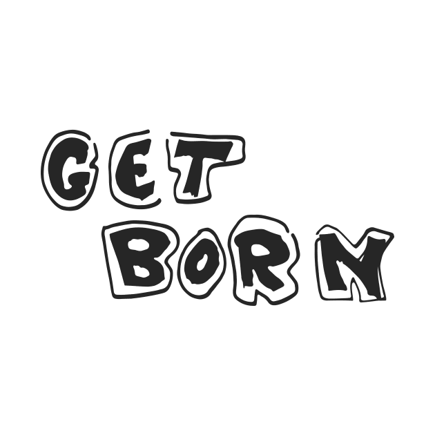 Get Born by Knockdown Society