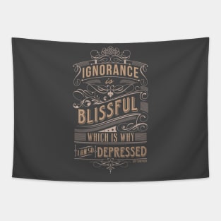 Ignorance is bliss Tapestry