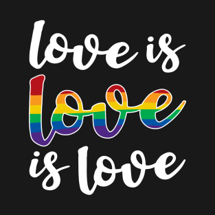 Love is Love is Love T-Shirt