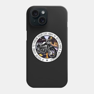 If You Are Going to Throw Your Life Away He Better Have a Motorcycle - Black - Gilmore Phone Case