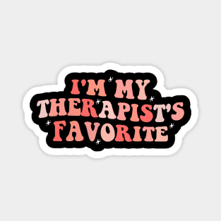 I'm My Therapist's Favorite Funny Apparel Magnet