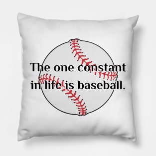 The one constant in life is baseball | James Earl Jones | FIELD OF DREAMS QUOTE Pillow