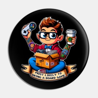 Most likely to bring a board game geek Pin