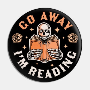 Go Away I'm Reading - Skeleton Reading Book Halloween Pin