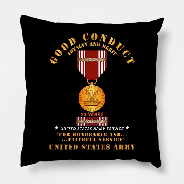 Army - Good Conduct w Medal w Ribbon - 15 Years Pillow by twix123844