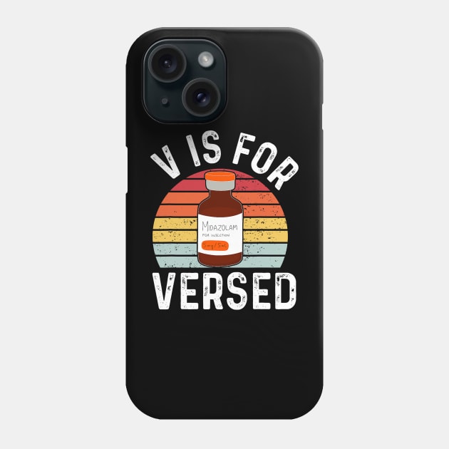 PACU CRNA ICU ER Nurse V Is For Versed Nurse Valentine_s Day Phone Case by jadolomadolo