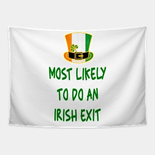 Most likely to do an irish exit Tapestry