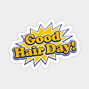 Good Hair Day! Magnet