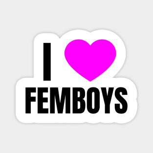 I Love Femboys Magnet