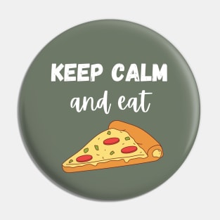 Keep Calm and Eat Pizza Pin