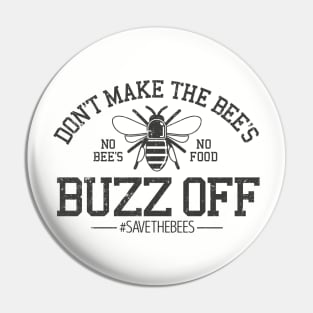 Don't make the Bee's buzz off Grey Pin