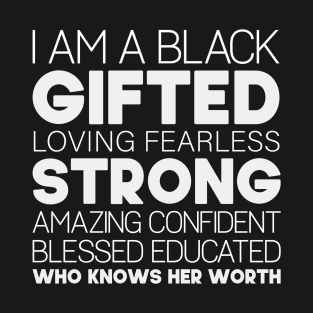 I am a Black Gifted Funny black history month 2022 Gift T-Shirt