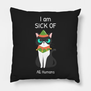 Cat is sick of all humans Pillow