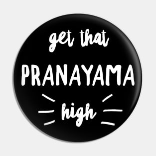 Get that pranayama high Pin