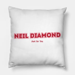 Neil Diamond, Just for You Pillow