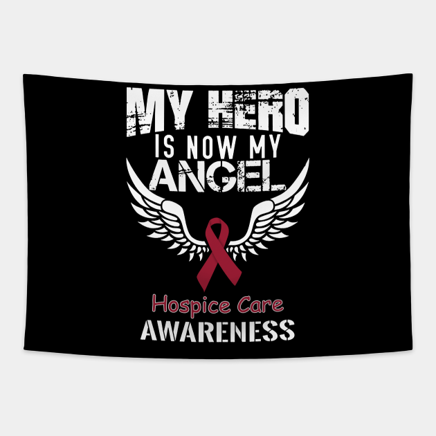 Hospice Care Awareness My Hero Is Now My Angle Hospice Care Awareness Tapestry TeePublic