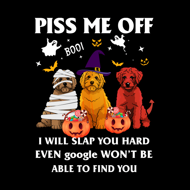 Halloween Doodle Lover T-shirt Piss Me Off I Will Slap You So Hard Even Google Won't Be Able To Find You Gift by kimmygoderteart