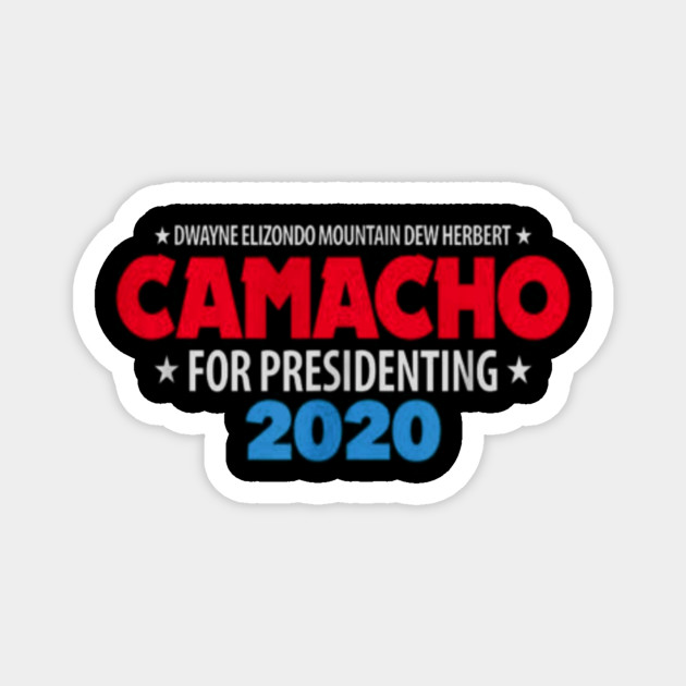 Camacho For President 2020 Funny Meme Movie Political Swag Camacho For President 2020 Funny Meme M Magnet Teepublic Au
