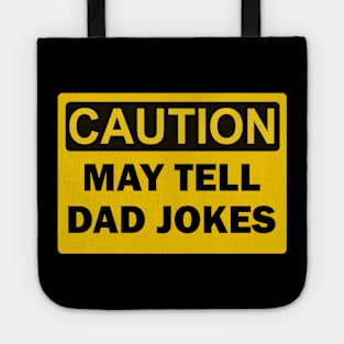 Caution May Tell Dad Jokes Tote