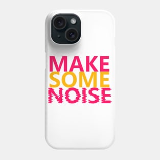 Make Some Noise Phone Case