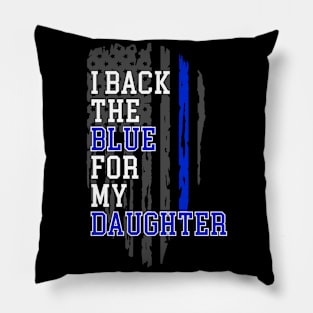 I back the blue for my daughter Pillow