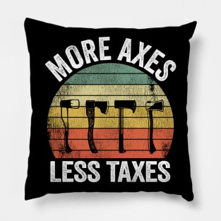 More Axes Less Taxes Axe Throwing Gift Funny Pillow