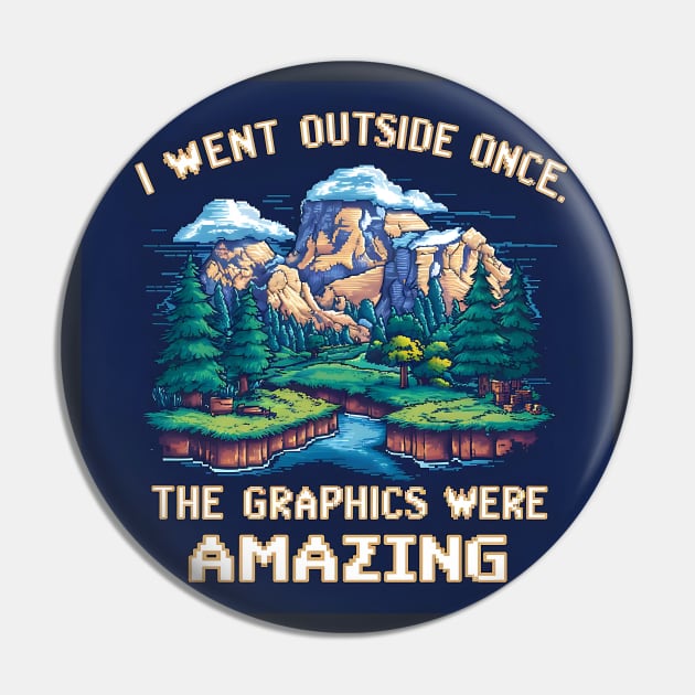 I Went Outside Once. The Graphics Were Amazing Pin by Epic Hikes