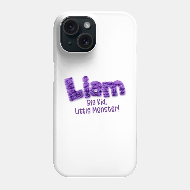 Liam - Big Kid, Little Monster! Phone Case by LTFRstudio