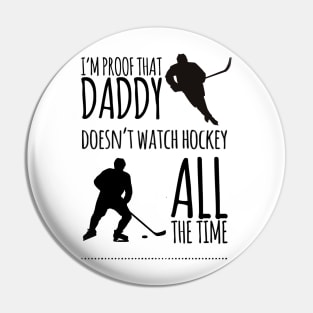 I'm proof that daddy doesn't watch hockey all the time Pin