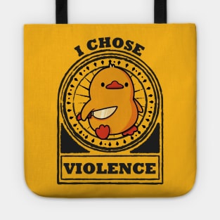 I Choose Violence Funny Duck Tote