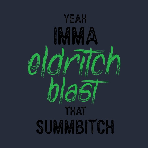 Aw Yeah Eldritch Blast by thaumaturgearts