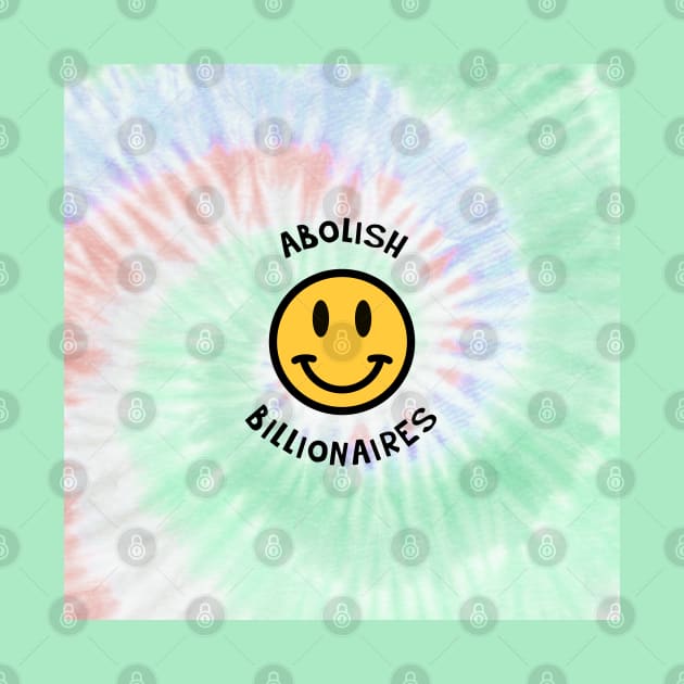 Abolish Billionaires - Leftist Tie Dye Background by Football from the Left